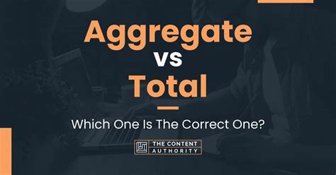 aggregate vs total.